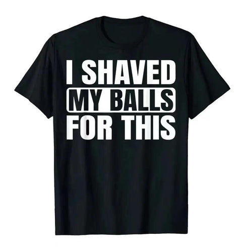 I Shaved My Balls For This